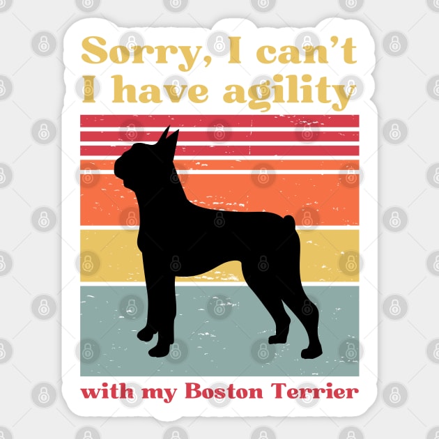 Sorry, I can't, I have agility with my Boston terrier Sticker by pascaleagility